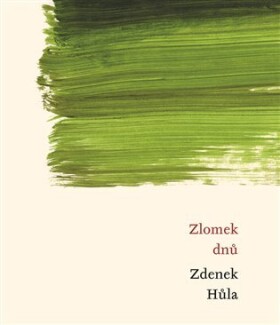 Zlomek dnů - Zdenek Hůla