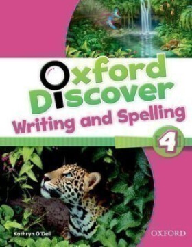 Oxford Discover 4 Writing and Spelling - Kathryn O´Dell