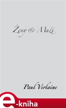 Ženy &amp; Muži - Paul Verlaine e-kniha