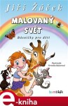 Malovaný svět. Básničky pro děti - Jiří Žáček e-kniha