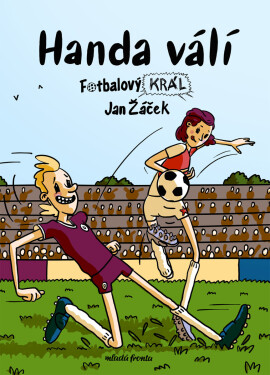 Fotbalový král: Handa válí - Jan Žáček