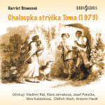 Chaloupka strýčka Toma (1973) - Vladimír Ráž, Josef Patočka, Věra Kubánková, Antonín Hardt, Oldřich Vlach, Klára Jerneková, Harriet Elizabeth Beecher-