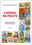 S dúhou na palete - Danuša Dragulová-Faktorová