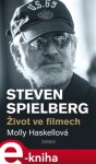 Steven Spielberg Život ve filmech Molly Haskellová