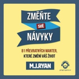 Změňte své návyky - M. J. Ryan - audiokniha