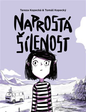 Naprostá šílenost: Anna na cestě z úzkosti - Tereza Kopecká