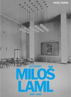 Architekt Miloš Laml (1884-1964) - Pavel Šopák