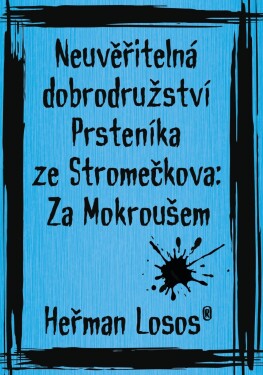 Neuvěřitelná dobrodružství Prsteníka ze Stromečkova: Za Mokroušem - Losos, Heřman