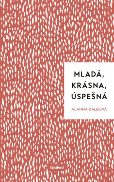 Mladá, krásna, úspešná - Allana Kalbová