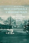 Hrad katedrála moderní Praze Bruce Berglund