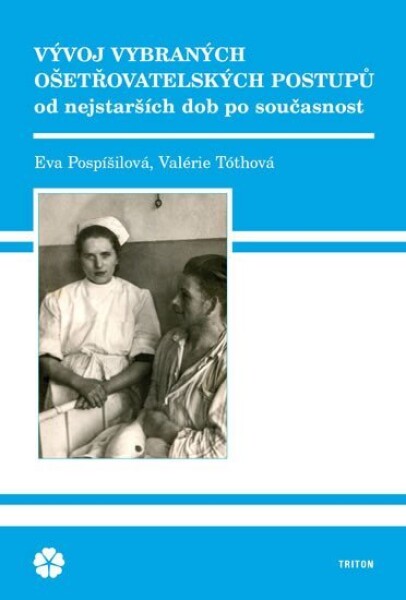 Vývoj vybraných ošetřovatelských postupů Eva Pospíšilová