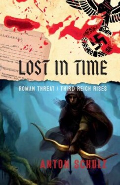 Lost in time: Roman Threat/ Third Reich Rises - Anton Schulz - e-kniha