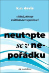 Neutopte se nepořádku