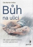 Bůh na ulici Ole Martin Holte