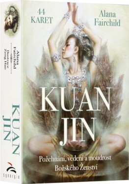 Kuan-jin - 44 inspiračních karet - Alana Fairchild