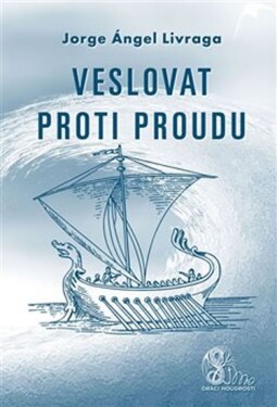 Veslovat proti proudu Jorge Livraga