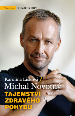 Tajemství zdravého pohybu - Michal Novotný, Karolína Lišková