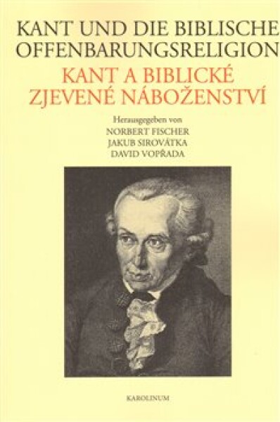 Kant und die biblische Offenbarungsreligion Kant biblické zjevené náboženství