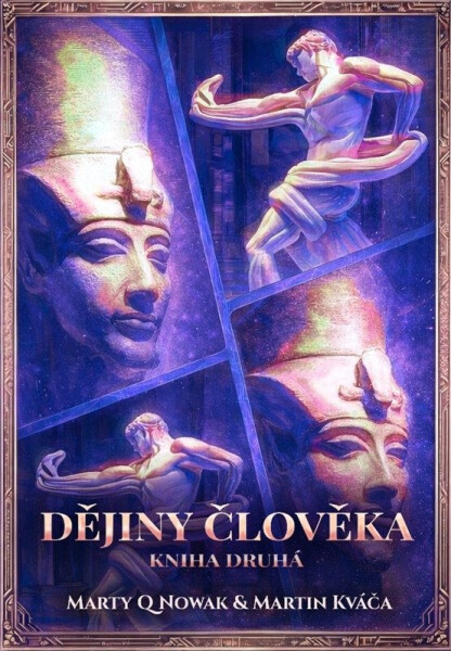 Dějiny člověka - Kniha druhá - Marty Q Nowak