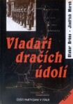 Vladaři dračích údolí - Čeští partyzáni v Itálii - Otakar Brůna