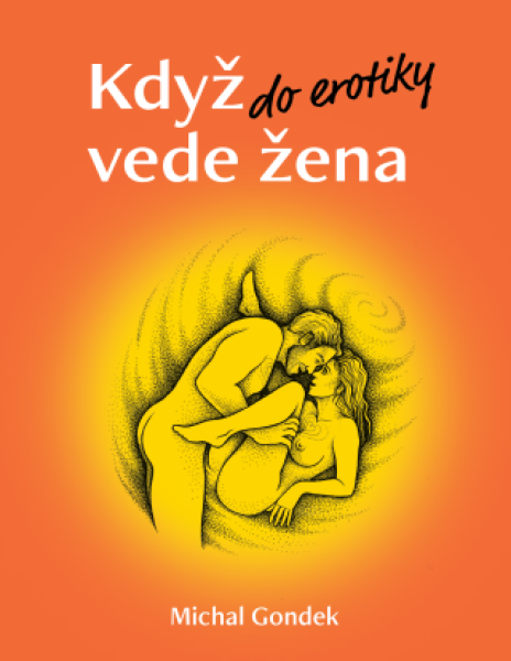 Když do erotiky vede žena - Gondek Michal, Lucie Bečková - e-kniha