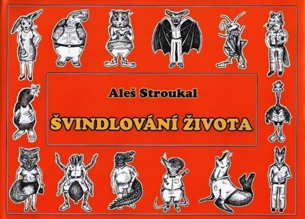 Švindlování života Aleš Stroukal