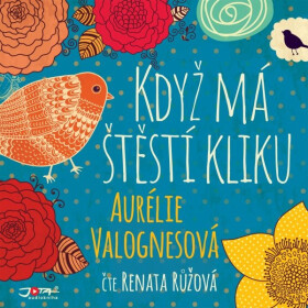 Když má štěstí kliku - Aurélie Valognesová