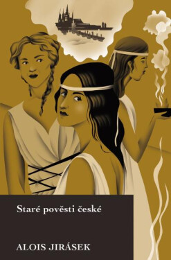 Staré pověsti české, 1. vydání - Alois Jirásek