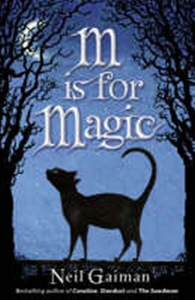 M is for Magic - Neil Gaiman