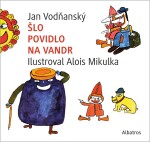 Šlo povidlo na vandr Jan Vodňanský