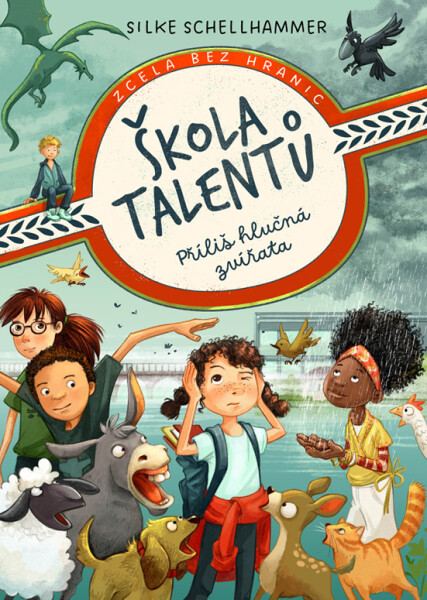 Škola talentů - Příliš hlučná zvířata - Silke Schellhammer