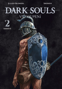 Dark Souls: Vykoupení 2 - Ohniště - Julien Blondel