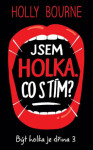 Jsem holka. Co tím? holka.