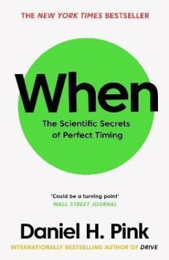 When - Daniel H. Pink