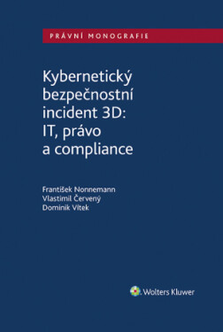 Kybernetický bezpečnostní incident 3D: IT, právo a compliance - autorů - e-kniha