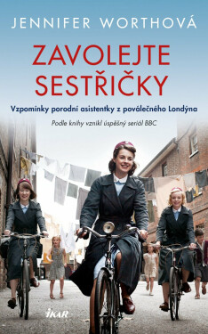 Zavolejte sestřičky - Jennifer Worthová