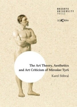 The Art Theory, Aesthetics and Art Criticism of Miroslav Tyrš Karel Stibral