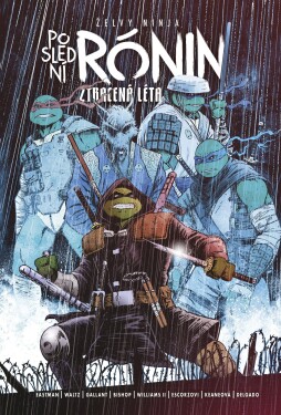 Želvy ninja: Poslední rónin Ztracená léta Kevin Eastman