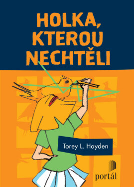 Holka, kterou nechtěli - Torey L. Hayden