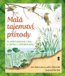 Malá tajemství přírody: Co můžeš pozorovat v lese, u rybníka i v městském parku - Luděk Jindřich Dobroruka