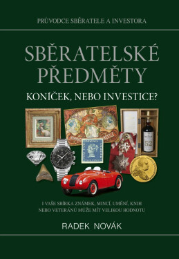 Sběratelské předměty - koníček, nebo investice? - Radek Novák