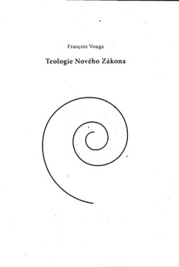 Teologie Nového zákona - Francois Vouga