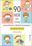 90 her pro rozvoj samostatnosti a školních kompetencí pro děti od 4 do 6 let - Andrea Erkert