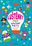 Luštěnky pro chytré děti - kolektiv autorů