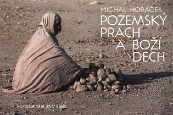 Pozemský prach a Boží dech - Michal Horáček