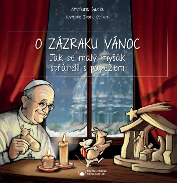 O zázraku Vánoc - Jak se malý myšák spřátelil s papežem - Stefano Gorla