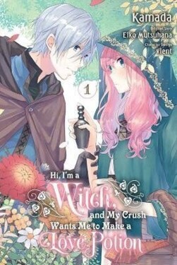 Hi, I´m a Witch, and My Crush Wants Me to Make a Love Potion 1 - Eiko Mutsuhana