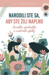 Narodili ste sa, aby ste žili naplno - Rut Nieves