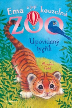 Ema a její kouzelná zoo - Upovídaný tygřík - Amelia Cobb - e-kniha