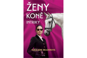Ženy, koně, intriky Eliza Jane Brazierová
